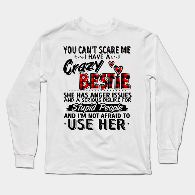 Crazy Bestie Bestfriend awesome gift Long Sleeve T-Shirt by Planet of Tees